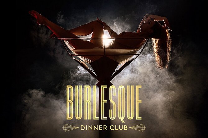Burlesque Dinner Club The ultimate dinner club experience - Key highlights you should know before you go